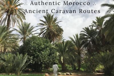 Marruecos auténtico ∴ Rutas de caravanas antiguas ∴ Viaje de 10 días 05/04 -15/04/2021 ∴